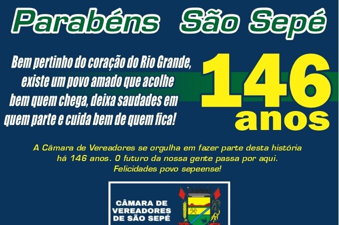 São Sepé comemora 146 anos de emancipação político-administrativa. Confira a mensagem da Câmara de Vereadores de São Sepé