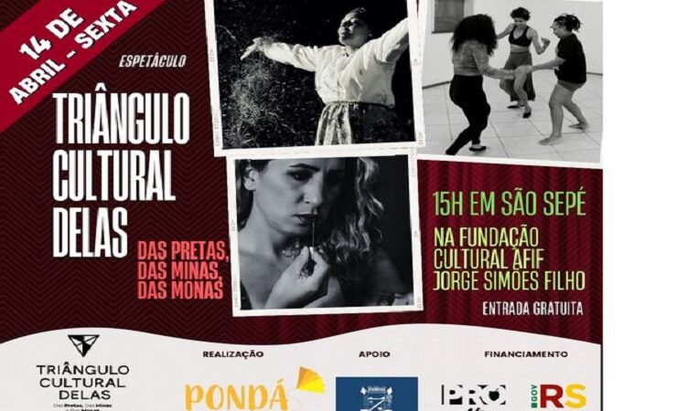 Espetáculo  Triângulo Cultural  Delas – das Pretas, Das Minas, Das Monas
