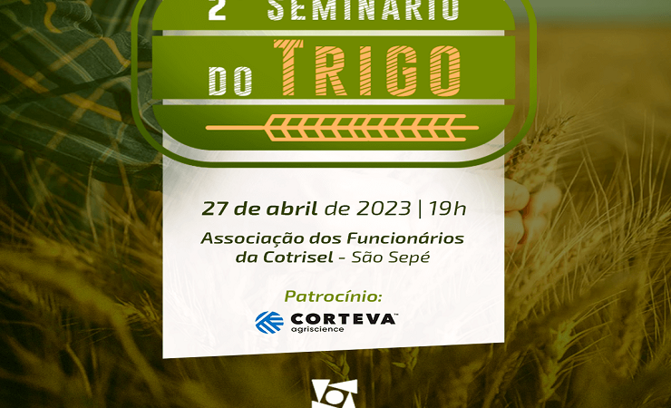 Cotrisel realiza neste mês de abril o 2° seminário do Trigo em São Sepé