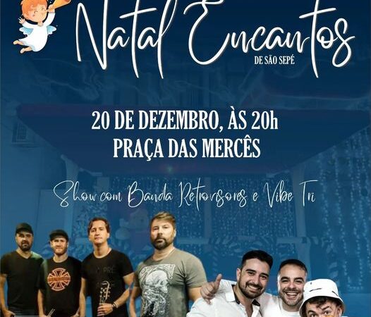 Natal Encantos de São Sepé desta terça-feira ficará com as Banda Retrovisores e Vibe Tri